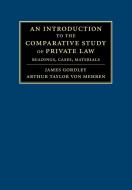 An Introduction to the Comparative Study of Private Law di James Gordley, Arthur Taylor von Mehren edito da Cambridge University Press