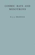 Cosmic Rays and Mesotrons di H. J. J. Braddick, Braddick edito da Cambridge University Press