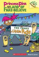 The Three Little Pugs: A Branches Book (Princess Pink and the Land of Fake-Believe #3) di Noah Z. Jones edito da Scholastic Inc.