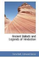 Ancient Ballads And Legends Of Hindustan di Toru Dutt edito da Bibliolife