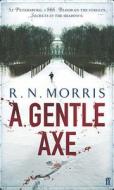 A Gentle Axe di R. N. Morris edito da Faber & Faber