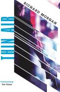 Thin Air di Richard Morgan edito da Orion Publishing Group