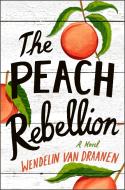 The Peach Rebellion di Wendelin Van Draanen edito da KNOPF