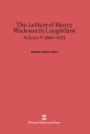 The Letters of Henry Wadsworth Longfellow, Volume V, (1866-1874) edito da Harvard University Press