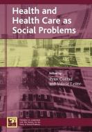 Health and Health Care as Social Problems di Peter Conrad edito da Rowman & Littlefield Publishers, Inc.