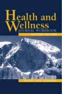 Health and Wellness Journal Workbook di Brian Luke Seaward edito da JONES & BARTLETT PUB INC