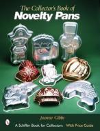 The Collector's Book of Novelty Pans di Jeanne Gibbs edito da Schiffer Publishing Ltd