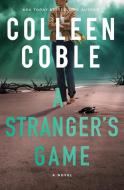 A Stranger's Game di Colleen Coble edito da THOMAS NELSON PUB