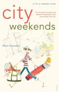 City Weekends: Greatest Escapes and Weekend Getaways in and Around New York City di Alison Lowenstein edito da Universe Publishing(NY)