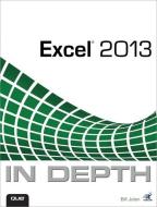 Excel 2013 In Depth di Bill Jelen edito da Pearson Education (US)