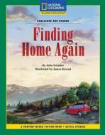 Content-Based Chapter Books Fiction (Social Studies: Challenge and Change): Finding Home Again di National Geographic Learning edito da NATL GEOGRAPHIC SOC
