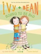 Ivy + Bean Bound to Be Bad di Annie Barrows edito da Chronicle Books