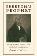Freedom¿s Prophet di Richard S. Newman edito da NYU Press