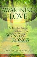 Awakening Love di Gregory Cleveland edito da PAULINE BOOKS & MEDIA