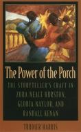 The Power of the Porch di Trudier Harris edito da University of Georgia Press