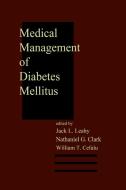 Medical Management Of Diabetes Mellitus di Nathaniel G. Clark, William T. Cefalu edito da Taylor & Francis Inc