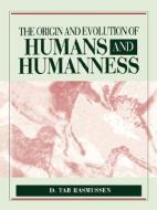 Origin & Evolution of Humans & Humanness di Rasmussen edito da JONES & BARTLETT PUB INC