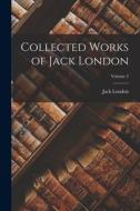 Collected Works of Jack London; Volume 2 di Jack London edito da LEGARE STREET PR