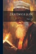 Der Ewige Jude di Eugène Sue edito da LEGARE STREET PR