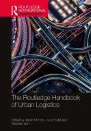 The Routledge Handbook Of Urban Logistics edito da Taylor & Francis Ltd