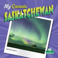 Saskatchewan di Sheila Yazdani edito da Crabtree Publishing Company