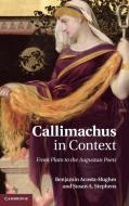 Callimachus in Context di Benjamin Acosta-Hughes edito da Cambridge University Press
