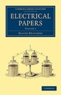Electrical Papers - Volume 2 di Oliver Heaviside edito da Cambridge University Press