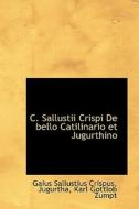 C. Sallustii Crispi De Bello Catilinario Et Jugurthino di Gaius Sallustius Crispus edito da Bibliolife