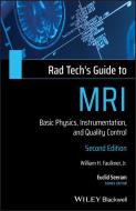 Rad Techs Guide To Mri 2nd Edition di WILLIAM H. FAULKNER edito da Wiley