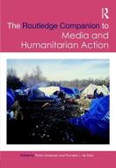 Routledge Companion to Media and Humanitarian Action edito da Taylor & Francis Ltd