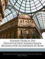 F Hrer Durch Die Ffentlichen Sammlungen di Emil Reisch edito da Nabu Press