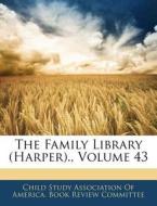 The Family Library Harper ., Volume 43 edito da Nabu Press