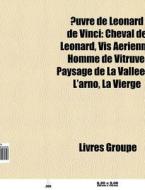 Uvre De L Onard De Vinci: Cheval De L O di Livres Groupe edito da Books LLC, Wiki Series