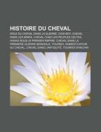 Histoire Du Cheval: Cheval Dans Les Mine di Livres Groupe edito da Books LLC, Wiki Series