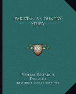 Pakistan a Country Study di Federal Research Division edito da Kessinger Publishing