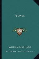 Peewee di William Macharg edito da Kessinger Publishing