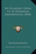 NY Felagsrit Gefin UT AF Nokkrum Islendingum (1844) di Kaupmannahofn edito da Kessinger Publishing
