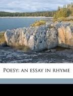 Poesy: An Essay In Rhyme di John Reuben Thompson edito da Nabu Press
