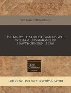 Poems, By That Most Famous Wit, William di William Drummond edito da Lightning Source Uk Ltd