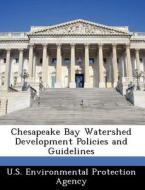 Chesapeake Bay Watershed Development Policies And Guidelines edito da Bibliogov