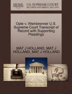 Ople V. Weinbrenner U.s. Supreme Court Transcript Of Record With Supporting Pleadings di Mat J Holland edito da Gale Ecco, U.s. Supreme Court Records