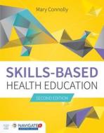 Skills-Based Health Education di Mary Connolly edito da Jones and Bartlett