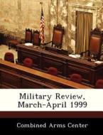 Military Review, March-april 1999 edito da Bibliogov