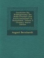 Geschichte Des Waldeigentums: Der Waldwirtschaft Und Forstwissenschaft in Deutschland, Volume 3 - Primary Source Edition di August Bernhardt edito da Nabu Press
