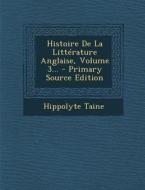 Histoire de La Litterature Anglaise, Volume 3... di Hippolyte Taine edito da Nabu Press