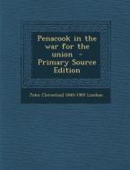 Penacook in the War for the Union di John C[ornelius] 1840-1905 Linehan edito da Nabu Press
