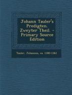 Johann Tauler's Predigten. Zweyter Theil. edito da Nabu Press