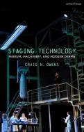 Staging Technology di Craig N. Owens edito da Bloomsbury Publishing Plc