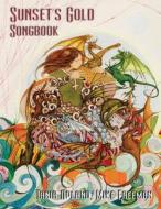 Sunset's Gold Songbook di Tania Opland, Mike Freeman edito da Lulu.com