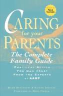 Caring for Your Parents: The Complete Family Guide di Hugh Delehanty, Elinor Ginzler edito da Sterling
